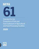NFPA 61: Standard for the Prevention of Fires and Dust Explosions in Agricultural and Food Processing Facilities, 2020 Edition