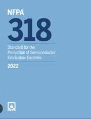NFPA 318: Standard for the Protection of Semiconductor Fabrication Facilities, 2022 Edition