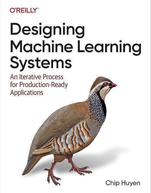 Designing Machine Learning Systems 1st Ed