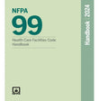 NFPA 99, Health Care Facilities Code Handbook, 2024