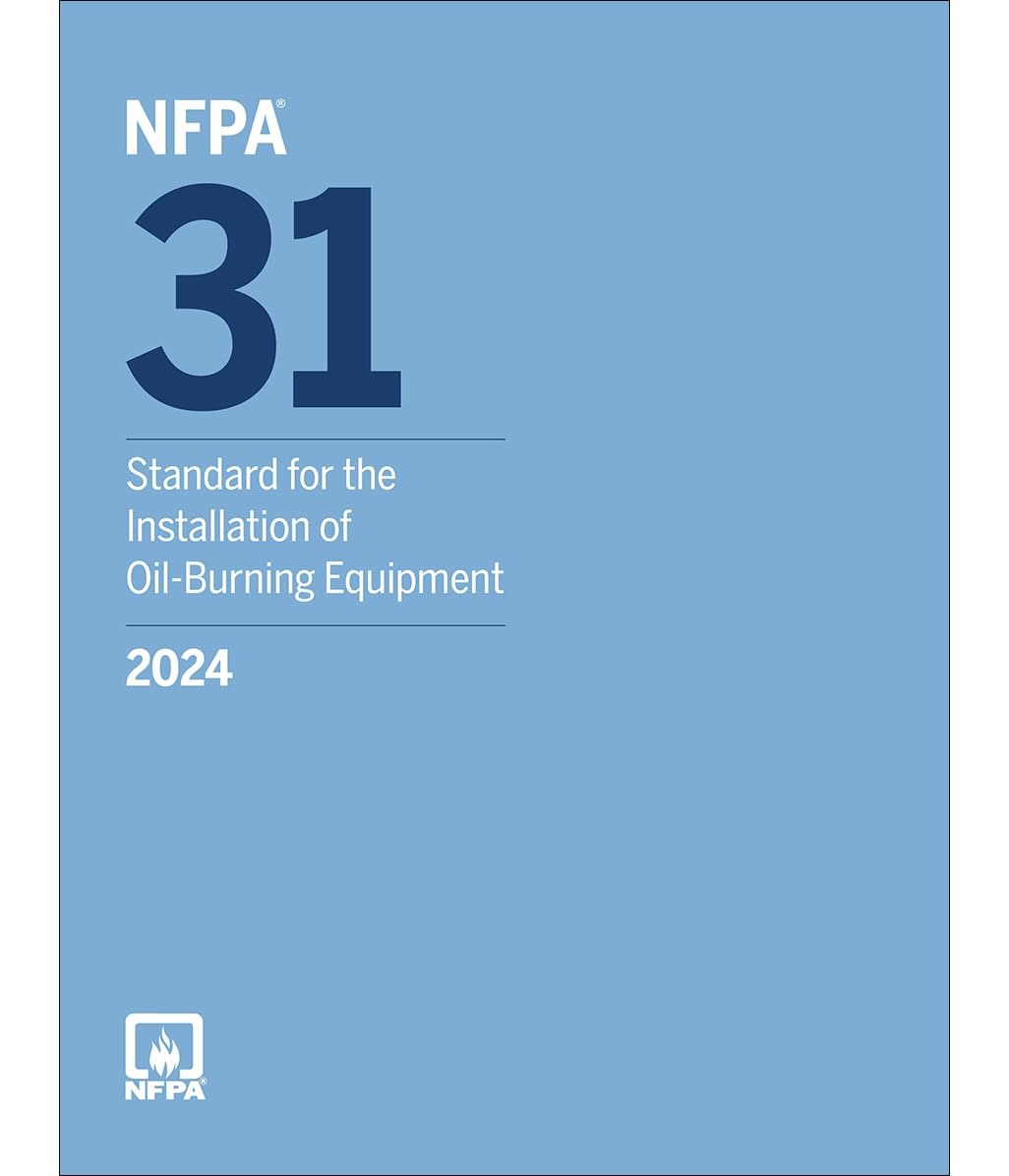 NFPA 31 Standard for the Installation of Oil-Burning Equipment, 2024