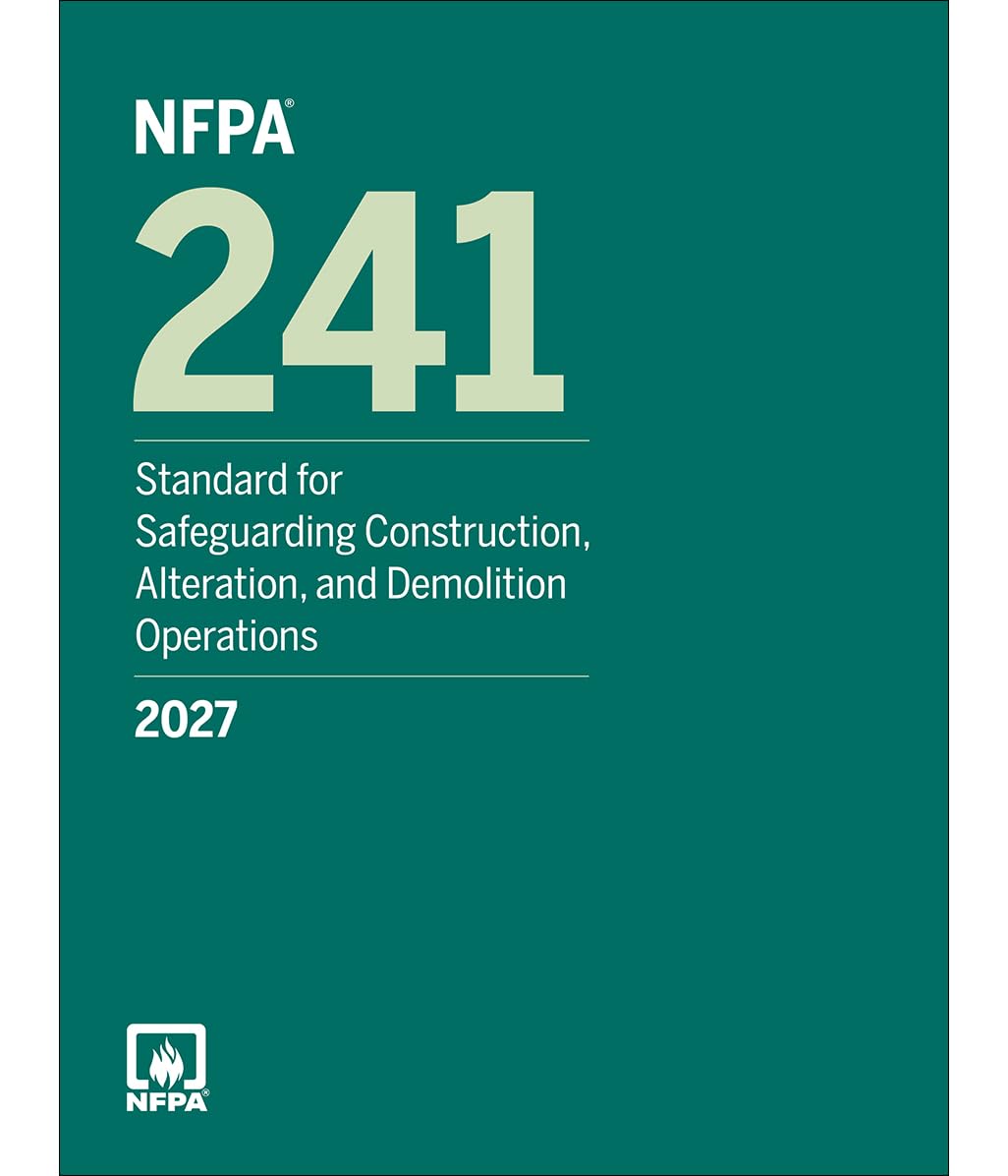 NFPA 241, Standard for Safeguarding Construction, Alteration, and Demolition Operations (2027 Edition)
