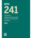 NFPA 241, Standard for Safeguarding Construction, Alteration, and Demolition Operations (2027 Edition)