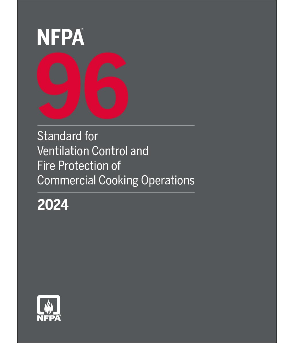 NFPA 96, Standard for Ventilation Control and Fire Protection of Commercial Cooking Operations (2024 Edition)