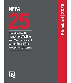 NFPA 25: Inspection, Testing & Maintenance of Water-Based Fire Protection Systems 2026 – Official Edition