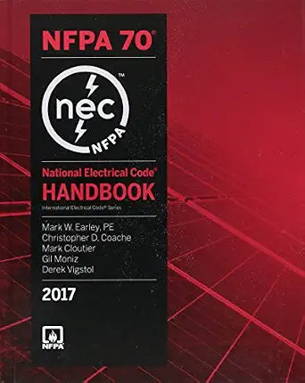 NFPA 70: National Electrical Code (NEC) 2017 Handbook – Official Commentary Edition