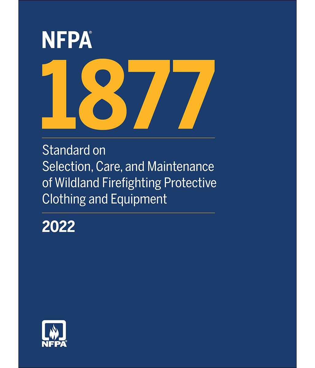 NFPA 1877: Standard on Selection, Care, and Maintenance of Wildland Firefighting Protective Clothing and Equipment, 2022 ed.