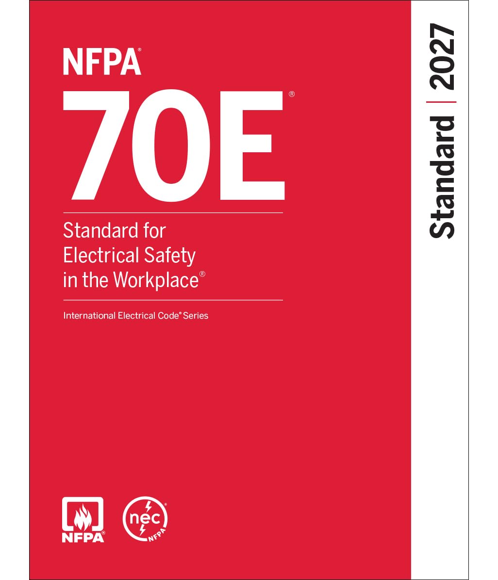 NFPA 70E, Standard for Electrical Safety in the Workplace (2027 Edition)