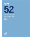 NFPA 52, Vehicular Natural Gas Fuel Systems Code for manufacturers, installers, fleet operators, and fire safety professionals, 2026