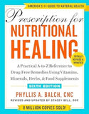 Prescription for Nutritional Healing 6th Ed