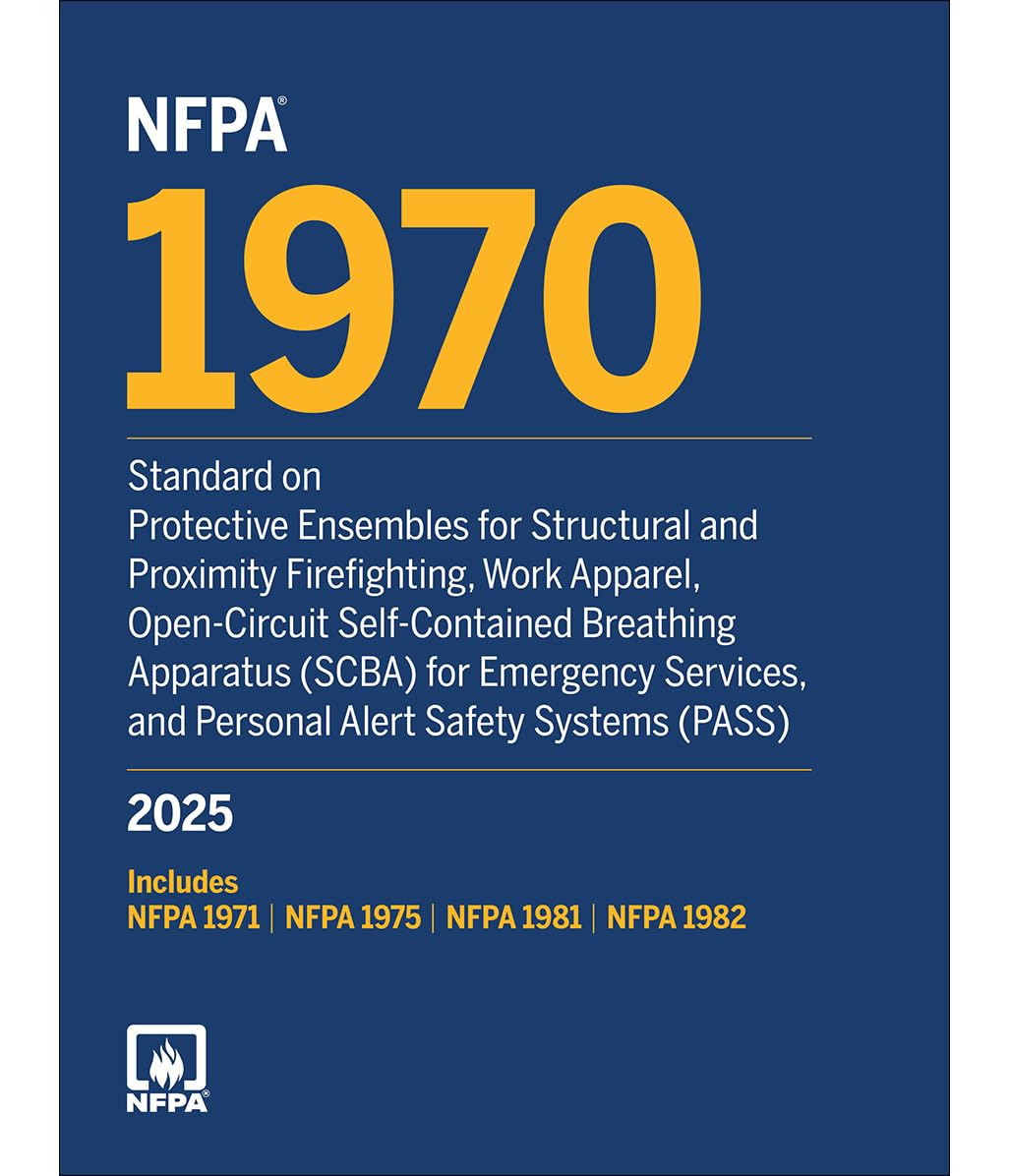 NFPA 1970: Standard on Protective Ensembles for Structural and Proximity Firefighting, Work Apparel, Open-Circuit Self-Contained Breathing Apparatus and Personal Alert Safety Systems (PASS), 2025 Edition