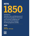 NFPA 1850, Standard on Selection, Care, and Maintenance of Protective Ensembles for Structural and Proximity Firefighting and Open-Circuit Self-Contained Breathing Apparatus (SCBA) 2026