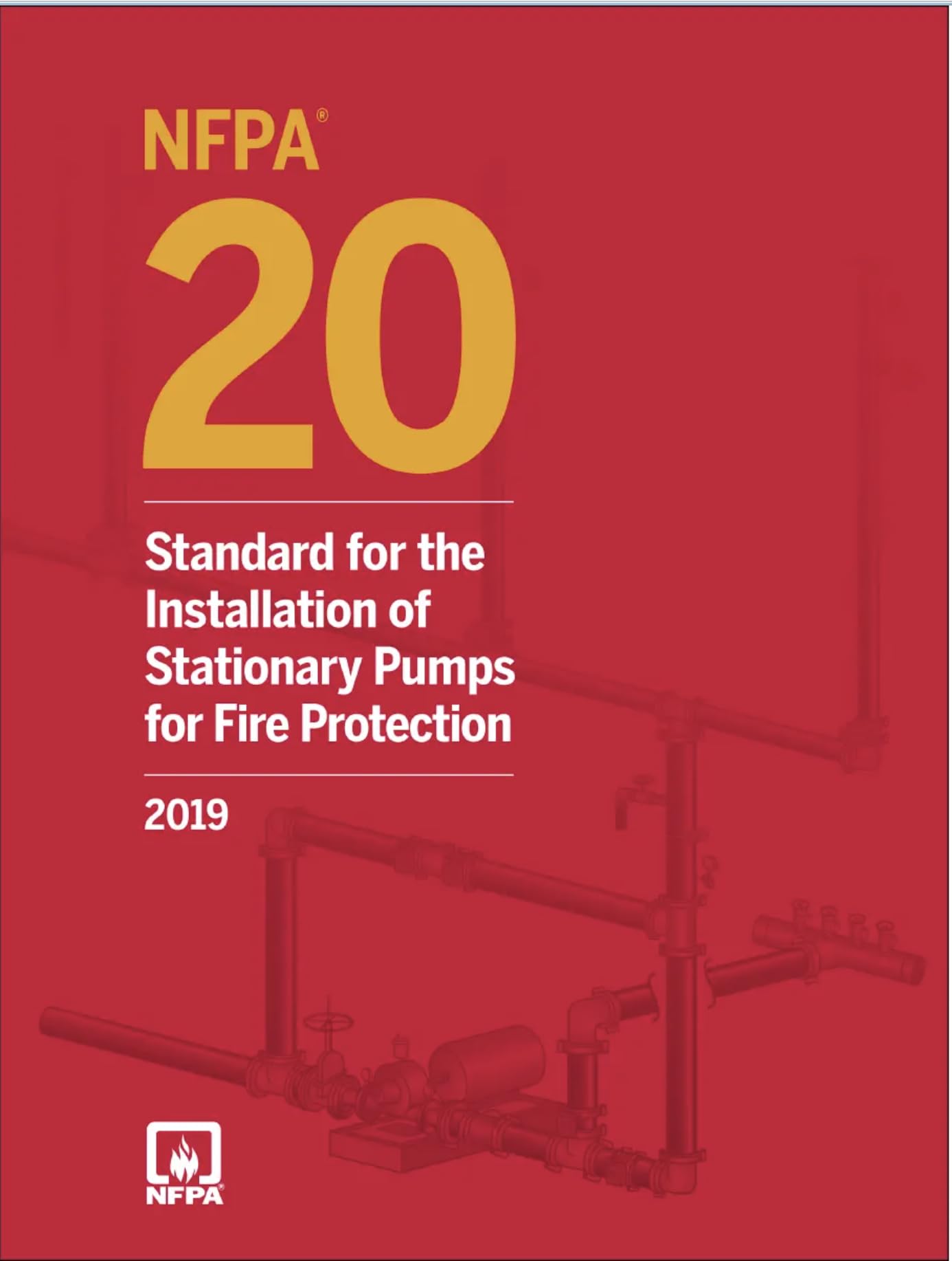 NFPA 20, Standard for the Installation of Stationary Pumps for Fire Protection, 2019 Edition