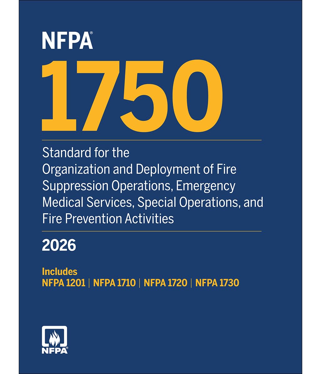 NFPA 1750, Standard for the Organization and Deployment of Fire Suppression Operations, Emergency Medical Services, Special Operations, and Fire Prevention Activities (2026)