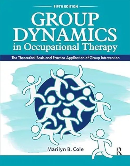 Group Dynamics in Occupational Therapy 5th Ed