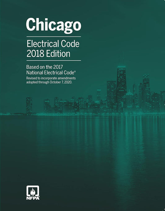 NFPA 70: National Electrical Code (NEC) 2017 with Chicago Amendments – Official Edition