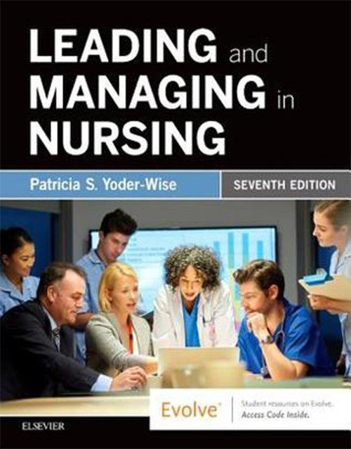Leading and Managing in Nursing 7th Ed