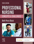 Professional Nursing: Concepts and Challenges 10th Ed