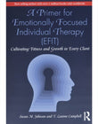 A Primer for Emotionally Focused Individual Therapy (EFIT) 1st Ed