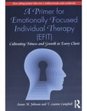 A Primer for Emotionally Focused Individual Therapy (EFIT) 1st Ed