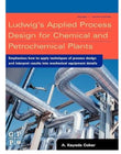 Ludwig's Applied Process Design for Chemical/Petrochemical Plants 4th Ed