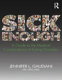 Sick Enough: Medical Complications of Eating Disorders 1st Ed