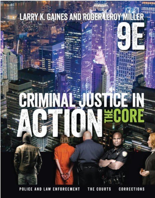 Criminal Justice in Action: The Core 9th Ed