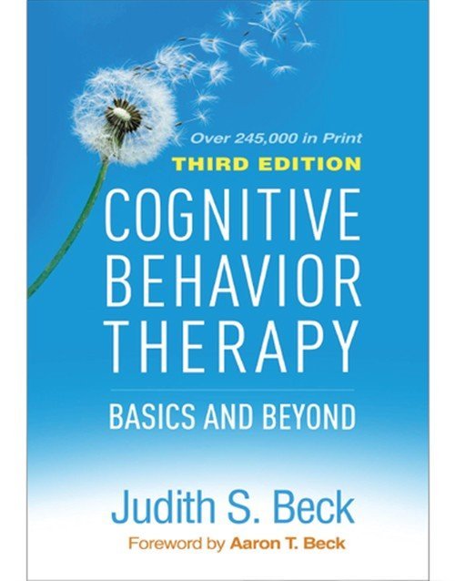 Cognitive Behavior Therapy: Basics and Beyond 3rd Ed