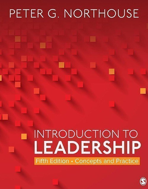 Introduction to Leadership: Concepts and Practice 5th Ed
