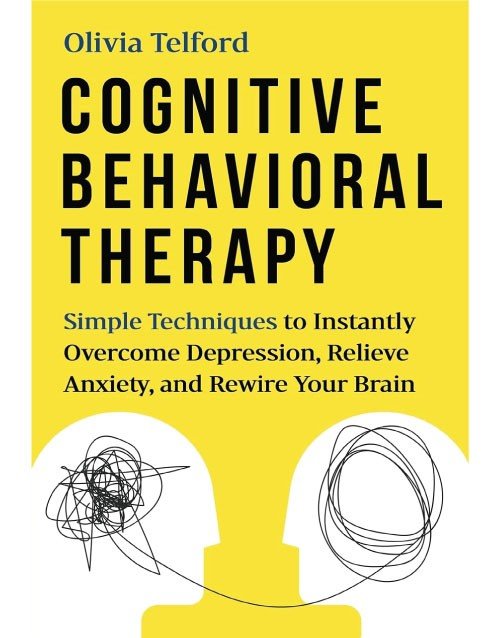 Cognitive Behavioral Therapy: Simple Techniques